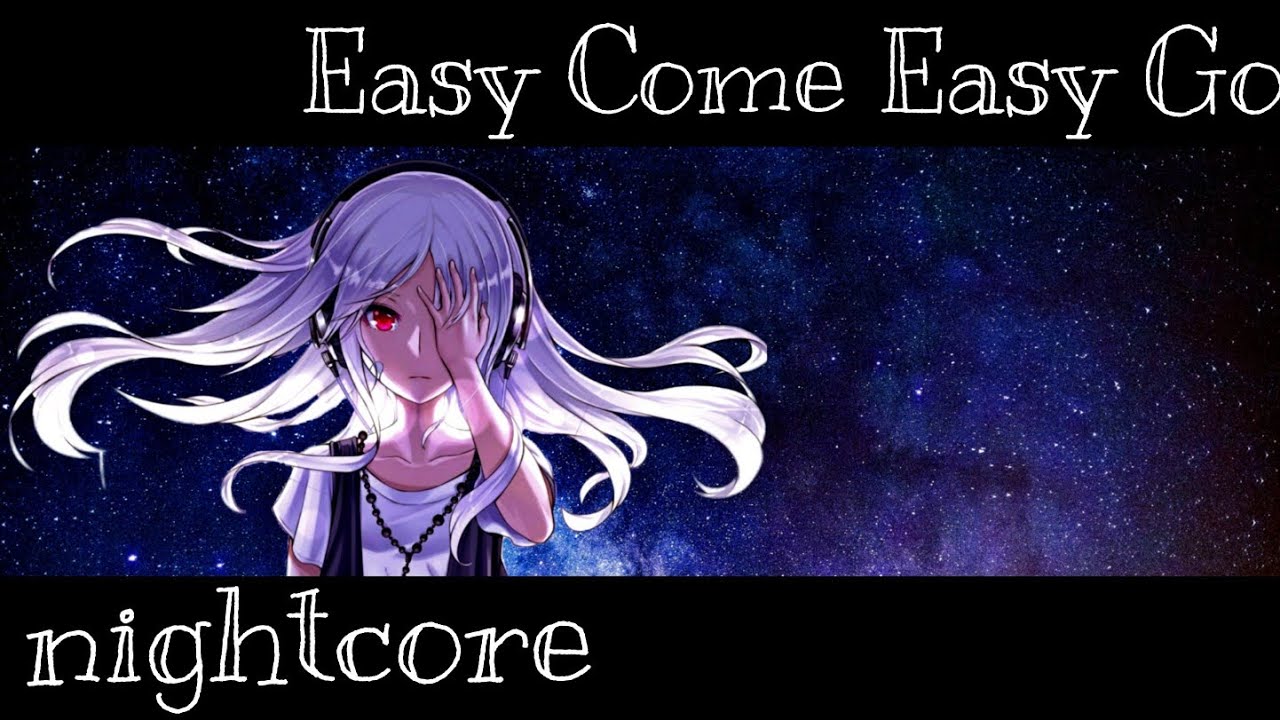Recens - Easy Come Easy Go (nightcore 💜)