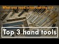 Top 3 hand tools you need when starting woodwork Top 3 hand tools you need when starting woodwork