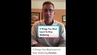 Three (3) Things You Must Learn to Stop Stuttering