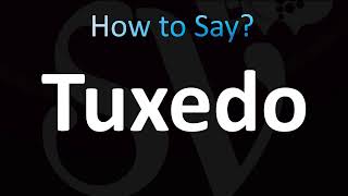 How to Pronounce Tuxedo (CORRECTLY!)