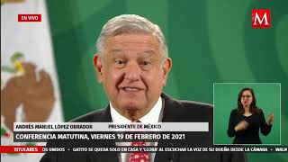 Conferencia matutina de AMLO, 19 de febrero de 2021