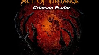 Watch Act Of Defiance Crimson Psalm video