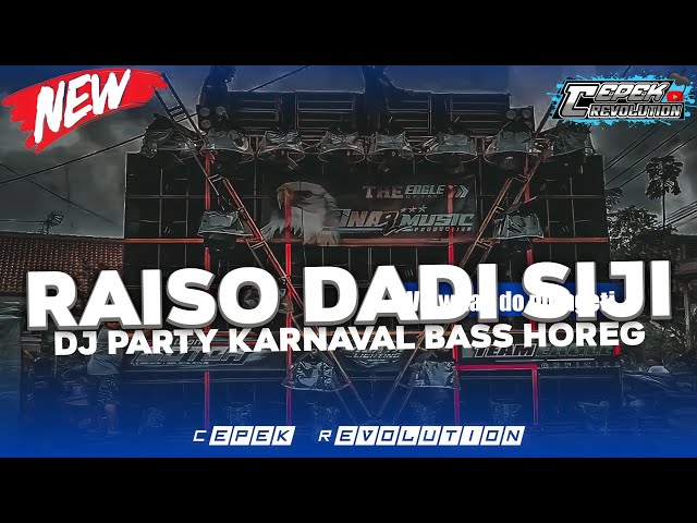DJ RAISO DADI SIJI • STYLE PARTY KARNAVAL FULL BASS HOREG • || By 𝙲𝙴𝙿𝙴𝙺 𝚁𝙴𝚅𝙾𝙻𝚄𝚃𝙸𝙾𝙽 || class=