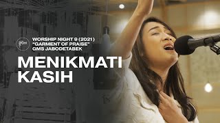 MENIKMATI KASIH - WORSHIP NIGHT 9 (2021) GMS JABODETABEK