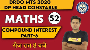 DRDO MTS /DP HEAD CONSTABLE 2020 || Maths || By Manjeet sir || Class 52 || Compound Interest-6