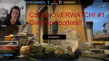 Dirty Spinbotters!! - CSGO Overwatch #1