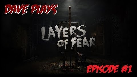 Layers of Fear  Masterpiece  Gameplay #1