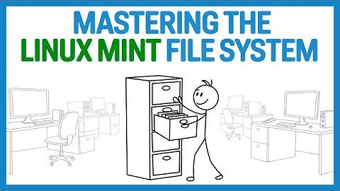 How To Master The Linux Mint File System