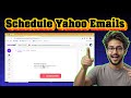 How To Schedule And Send Emails Later In Yahoo Mail | Step-By-Step Guide (2025)
