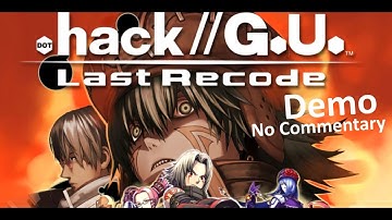 .hack//G.U. Last Recode Demo (No Commentary)