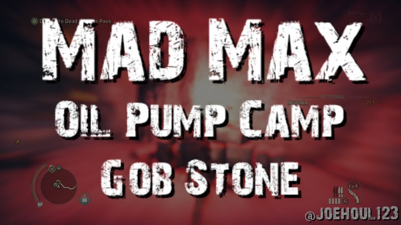 Mad Max - Oil Pump Camp: Gob Stone - All Optional Objectives