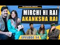 Mirchi hi rai  akanksha rai  the himachali podcast  episode 14  himachali podcast