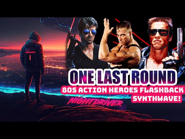 Nightdriver - One Last Round (80s action heroes flashback) | Synthwave class=