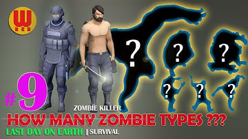 HOW MANY ZOMBIE TYPES ? Last Day on Earth Android Gameplay Part 9