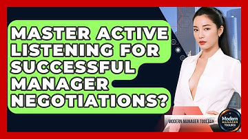 Master Active Listening For Successful Manager Negotiations? - Modern Manager Toolbox