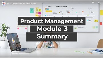 Product Management Module 3 Summary | PM 101 Series | Module-3 | Serial-5
