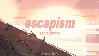 escapism-lyrics | steven universe | escapismo-letra