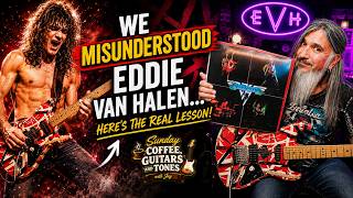 We MISUNDERSTOOD Eddie Van Halen… | Sunday Coffee, Guitars & Tones