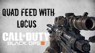 My First Quad Feed With Locus (BO3)