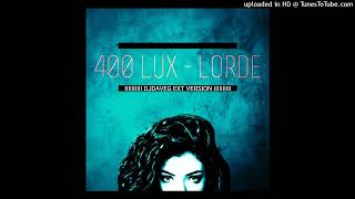 Lorde - 400 Lux (DJ Dave-G Ext Version)