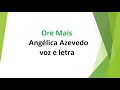 Ore Mais - Angélica Azevedo - voz e letra