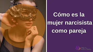 ¿Cuáles son las características de una esposa narcisista?