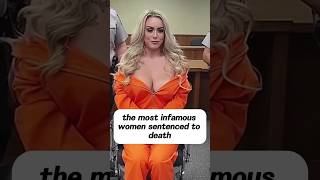 the most infamousWomen sentenced todeath