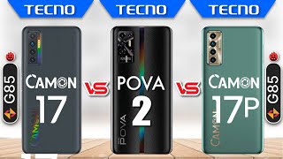 Tecno Camon 17 vs Tecno Pova 2 vs Tecno Camon 17P Full Comparison | which is best