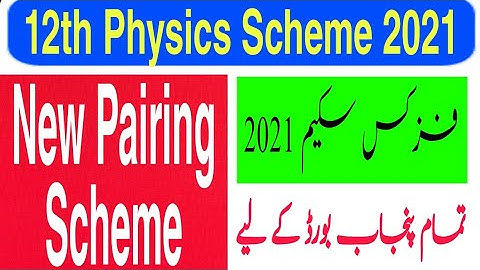 Pairing Scheme Of Physics 2021| 12th Physics Scheme 2021| Punjab Board Pairing Scheme 2021