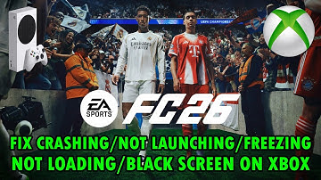 EA SPORTS FC 26 crasht/start niet/loopt vast/laadt niet/zwart scherm op Xbox oplossen