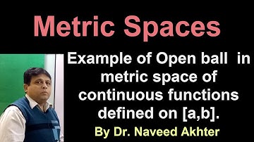 Lec_004(II), Metric Spaces, Open ball in metric space C[a,b]. (Urdu/Hindi)