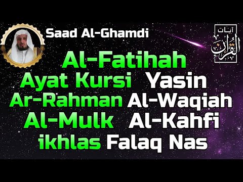 Al Fatihah, Ayat Kursi, Surah Yasin, Ar Rahman, Al Waqiah, Al Mulk, Al Kahfi, 3 Quls, Saad Al Ghamdi