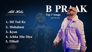 Download Lagu B PRAAK | TOP 5 SONGS | HITS SONGS| ( Audio Songs 🎵 ) | Lyrics xyz |  MP3