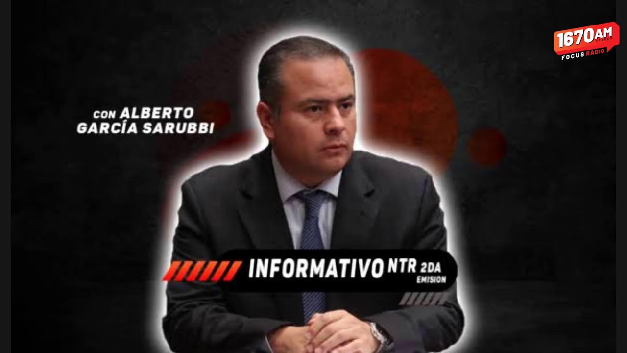 Informativo NTR con Alberto García Surubí- 19 agosto 2026