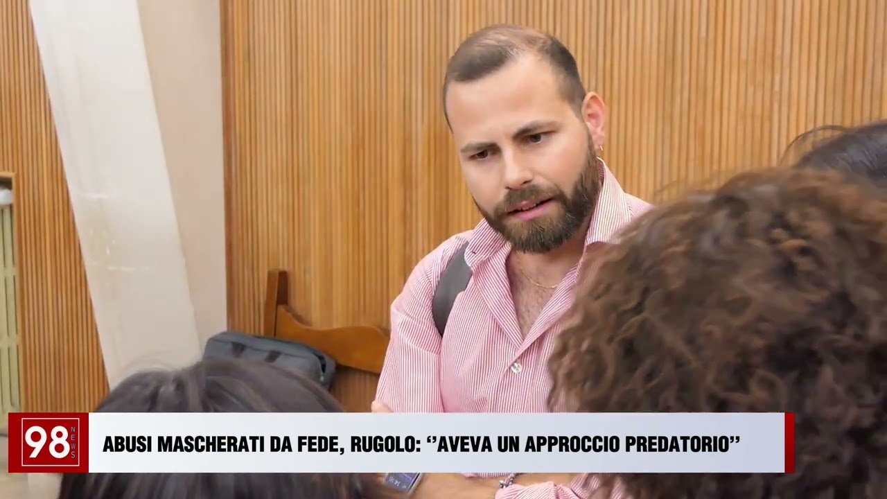 ABUSI MASCHERATI DA FEDE, RUGOLO ‘’AVEVA UN APPROCCIO PREDATORIO’’