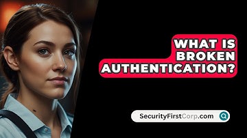 What Is Broken Authentication? - SecurityFirstCorp.com