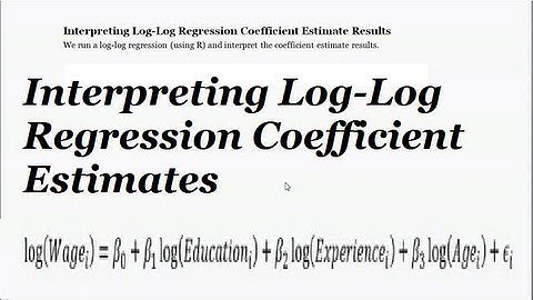 Log-Log Regression & Interpretation (What do the Regression Coefficient Estimate Results Mean?)