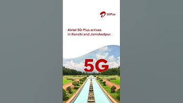 Airtel 5G Plus live in Ranchi and Jamshedpur