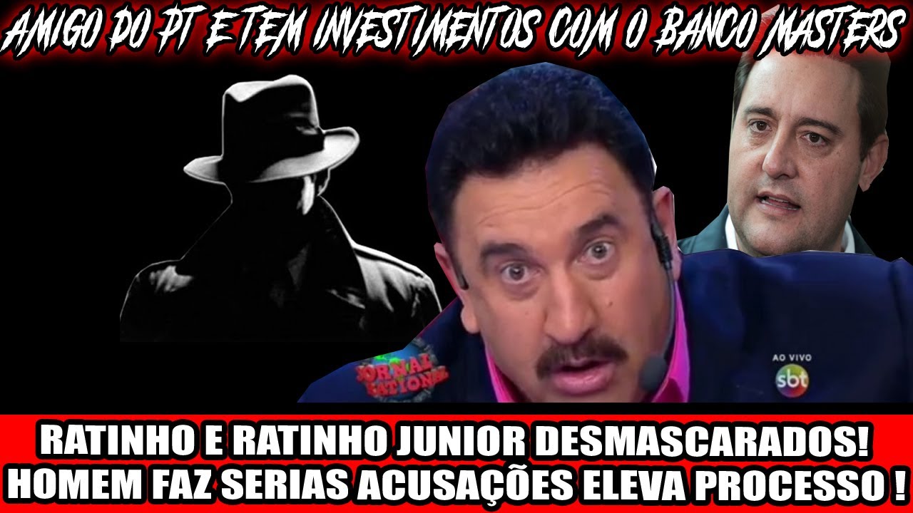 RATINHO E RATINHO JUNIOR DESMASCARADOS! HOMEM FAZ SERIAS ACUSAÇÕES ELEVA PROCESSO