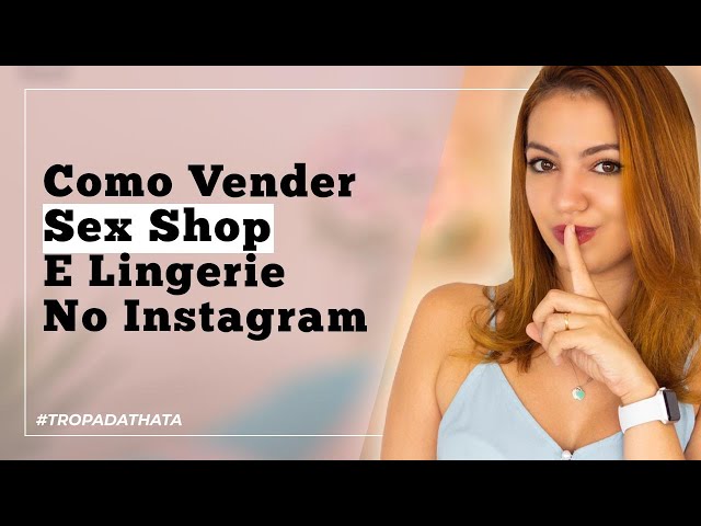 Como Vender Sex Shop E Lingerie No Instagram | Instagram | Marketing  Digital - YouTube
