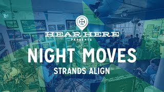 Night Moves - Strands Align