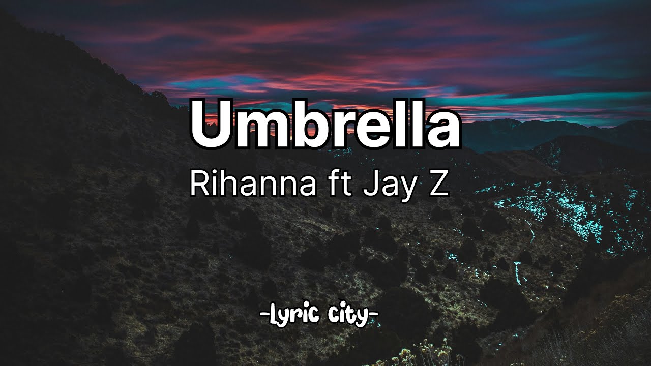 Rihanna- Umbrella ft Jay Z (Lyrics) - YouTube