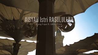 AISYAH ISTRI RASULULLAH [COVER By Kang Fajar ft. Ukhti Citra]