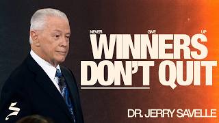 Celebrity Winners Don't Quit | Never Give Up, Dr. Jerry Savelle Wealth
