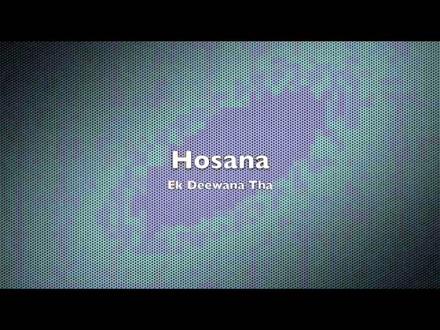 Hosana - Ek Deewana Tha (HD audio) class=