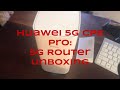 Huawei 5G CPE Pro 5G Router Unboxing