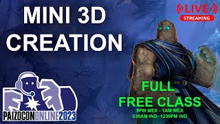 PAIZOCON2023 FREE CLASS STREAM! CREATING A 3D MINI!