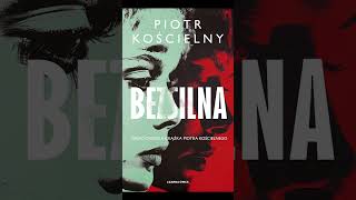 Bezsilna Autor Piotr Kocielny Kryminay Po Polsku Ksika P2