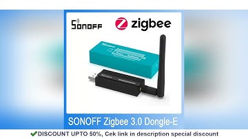 SONOFF Zigbee Dongle-E 3.0 USB Dongle Universal ZigBee Gateway via ZHA or Zigbee2MQTT Support SONOFF