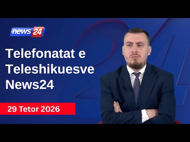 29 Tetor  2026📞Telefonatat e Teleshikuesve News24 - Koha për t'u zgjuar në studio Klevin Muka
